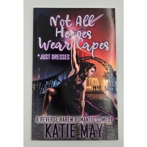 Not All Heros Wear Capes (Just Dresses) by Katie May Comedic Short Story